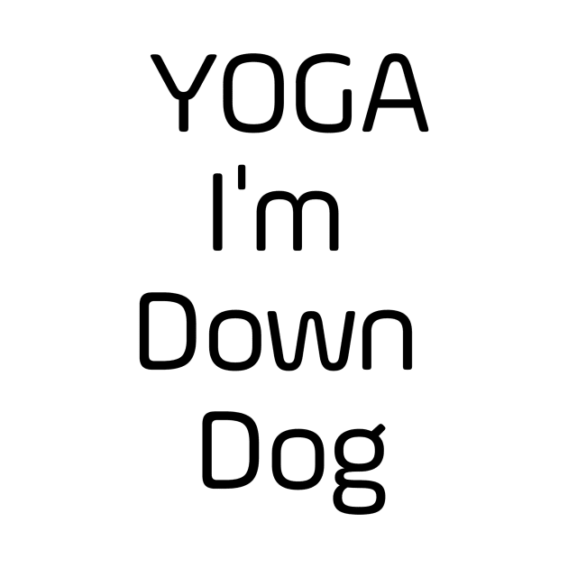 Yoga I'm Down Dog by Jitesh Kundra