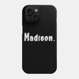 Name Madison Phone Case