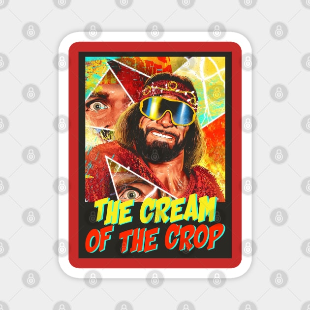 MACHO MAN - THE CREAM OF THE CROP PAINTINGS Magnet by parijembut