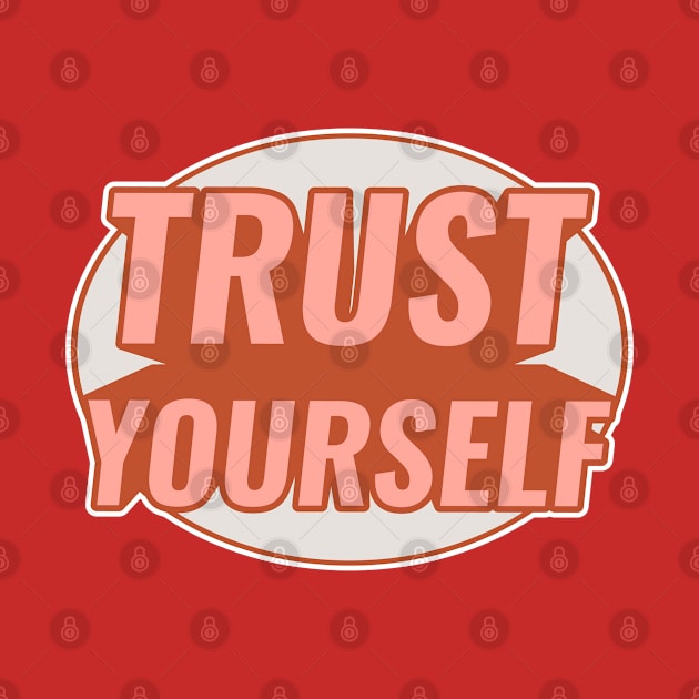 TRUST YOURSELF by GreatSeries