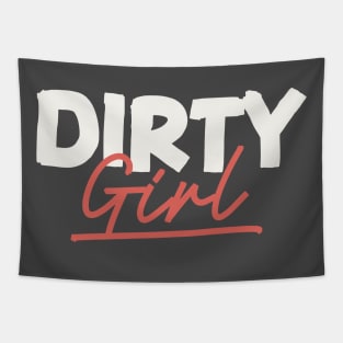 Dirty Girl Tapestry