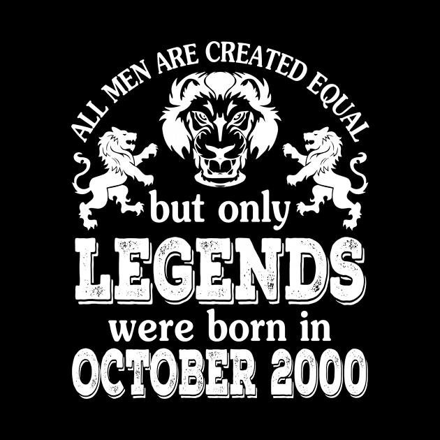 All Men Are Created Equal But Only Legends Were Born In October 2000 Happy Birthday To Me You by bakhanh123