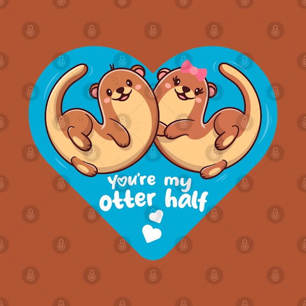 You're my otter half by Messy Nessie