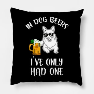 In Dog Beers I've Only Had One Pillow