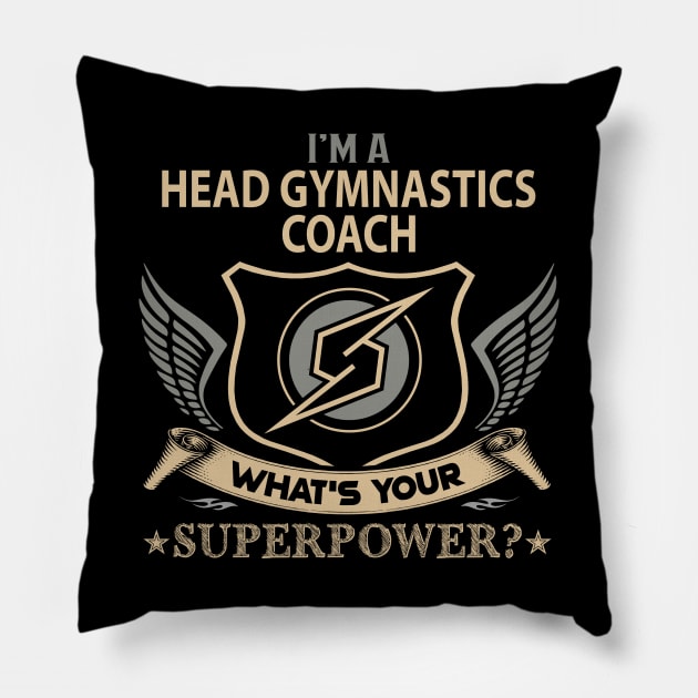 Head Gymnastics Coach T Shirt - Superpower Gift Item Tee Pillow by Cosimiaart