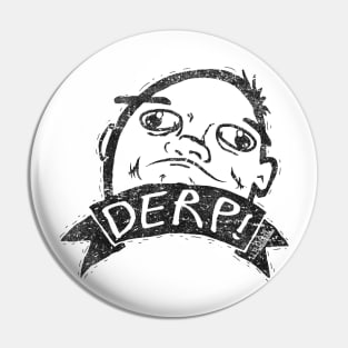 Urban Dictionary: DERP! Pin