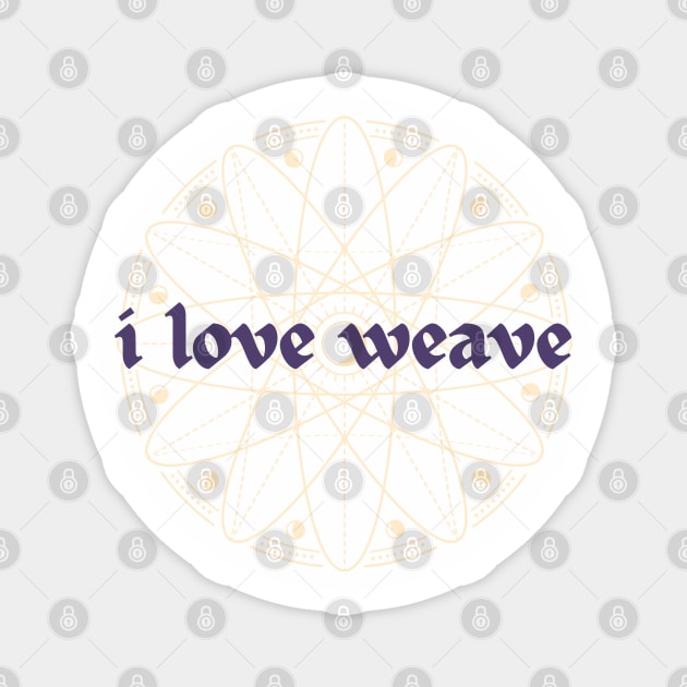 i LOVE weave - Gale Quotes, probably Magnet by CursedContent