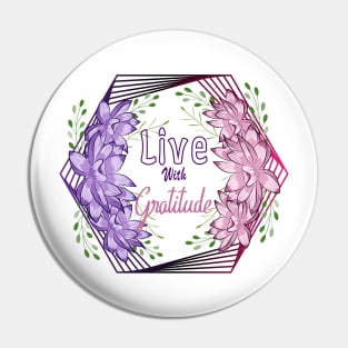 Floral Wreath - Live With Gratitude Pin