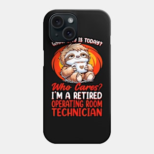 What Day Is  Retired Operating Room Technician Phone Case