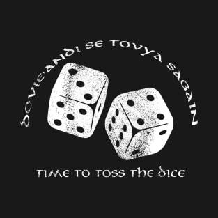 Time To  Toss The Dice - Wheel of Time T-Shirt