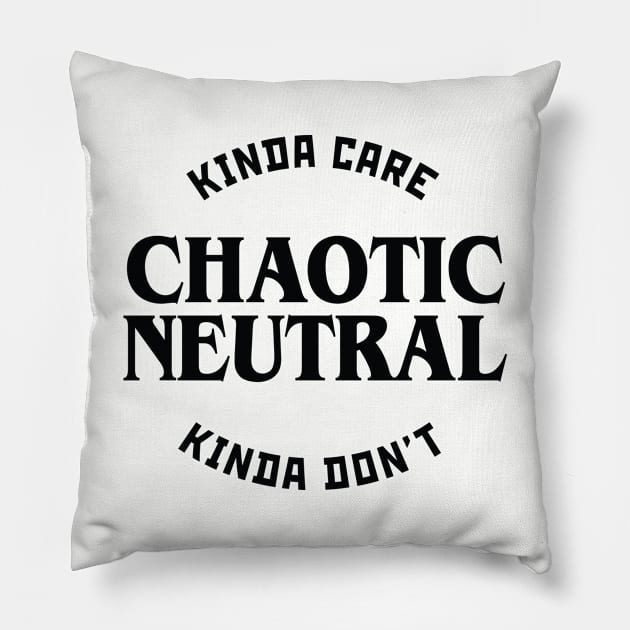 Chaotic Neutral Kinda Care Kinda Don't Pillow by OfficialTeeDreams