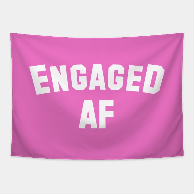 Engaged AF - Engaged - Wedding Shower Gift - Engagement- Unisex T-Shirt Tapestry by StreetStyleTee