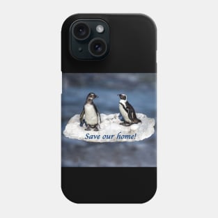 Penguin "Save our home" Phone Case