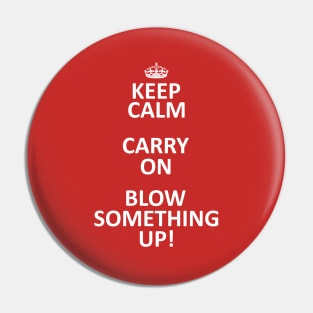 Keep Calm, Destroy! Pin