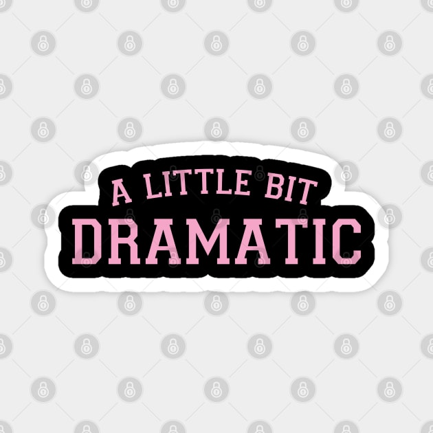 A Little Bit Dramatic Pink Y2k Aesthetic Sassy Retro Funny Magnet by Lavender Celeste