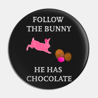 Follow the Bunny he has chocolate Pin