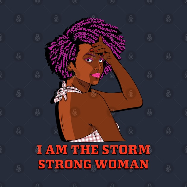 I Am The Storm Strong African Woman by PunnyPoyoShop