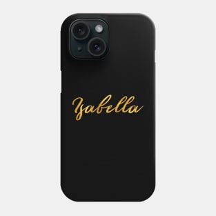 Isabella Name Hand Lettering in Faux Gold Letters Phone Case