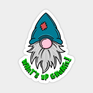 What's Up Gnomie Magnet