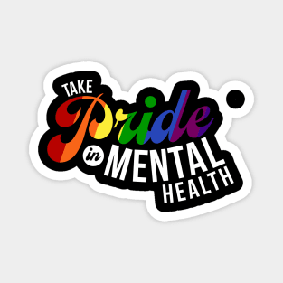 Take Pride In Mental Health Magnet