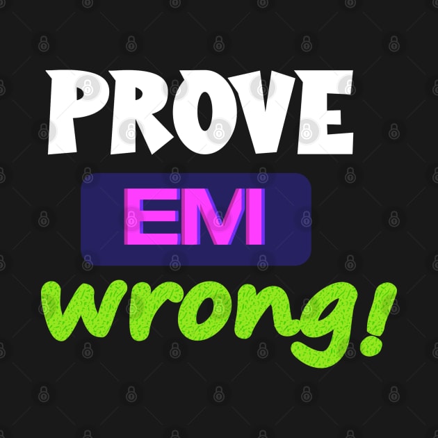 Prove Em Wrong by keshanDSTR