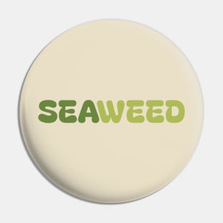 SEAWEED Pin