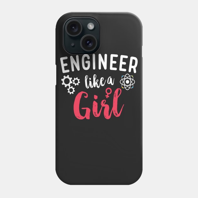 Engineer Like A Girl Phone Case by Eugenex