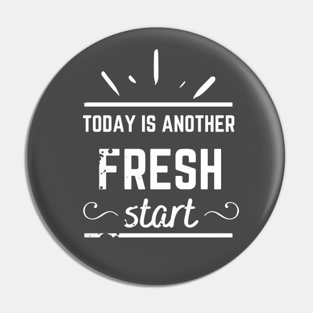 Today is a New Fresh Start Pin by LilyTree