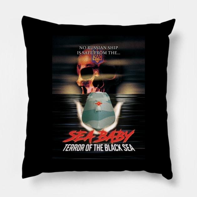 Ukraine Navy - Sea Baby: Terror of the Black Sea Pillow by patrickkingart