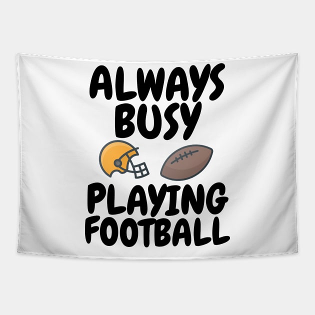 Always Busy Playing Football Tapestry by soufyane