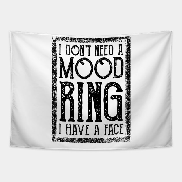 I Don't Need A Mood Ring I Have A Face Vintage Tapestry by WoowyStore