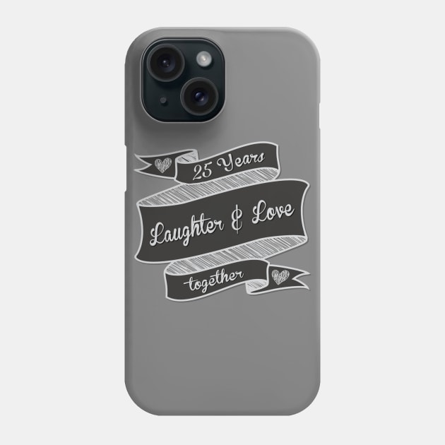 25 Years Together  Laughter and Love Phone Case by AlondraHanley