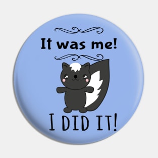 It Was Me! I Did It! Pin