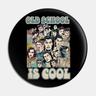 Old School Is Cool Comics Style Pin