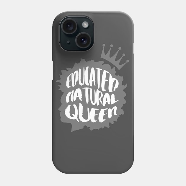 Educated Natural Queen - grey Phone Case by papillon