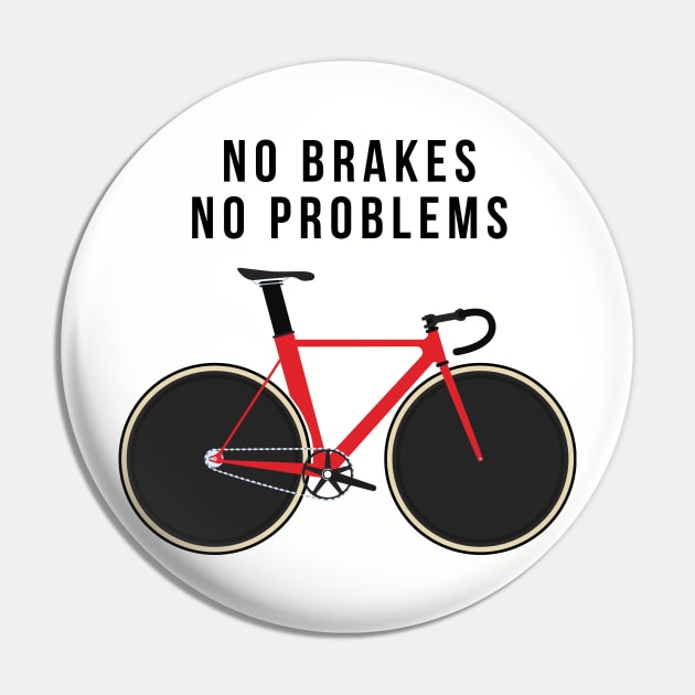 No Brakes No Problems Pin by coldwater_creative