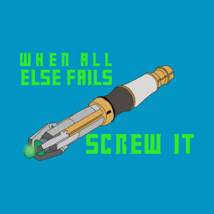 When All Else Fails...11th Doctor Edition T-Shirt