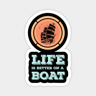 LIFE is better on a BOAT Epic MOTTO for the Sea Captains Magnet