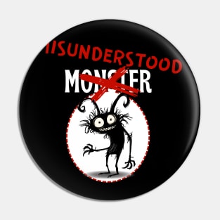 Not a Monster - Just Misunderstood (dark) Pin