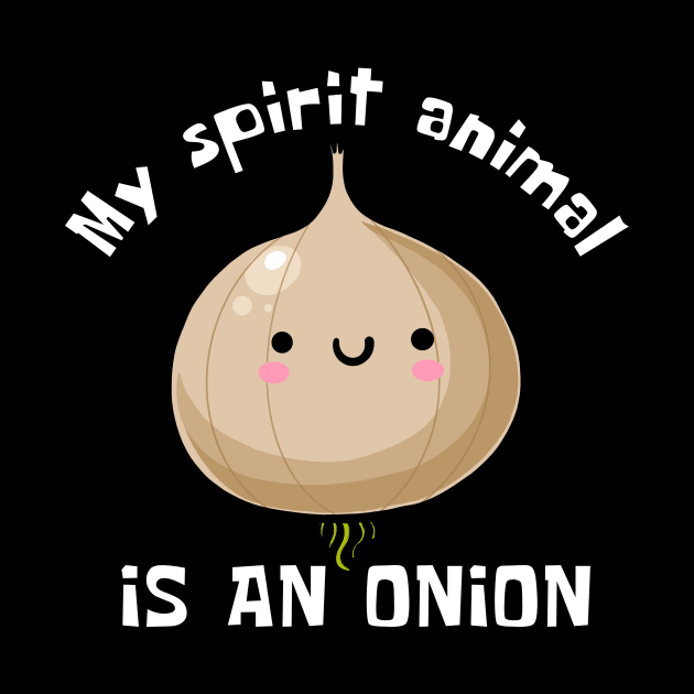 My Spirit Animal Is An Onion Funny by DesignArchitect