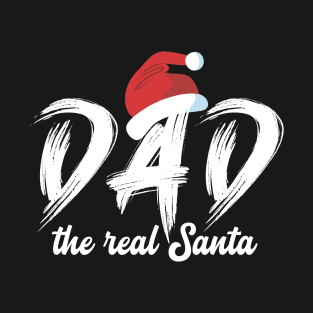 Christmas (Dad the real Santa) T-Shirt