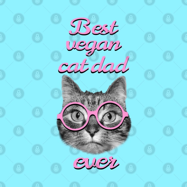 Best vegan cat dad ever by Purrfect