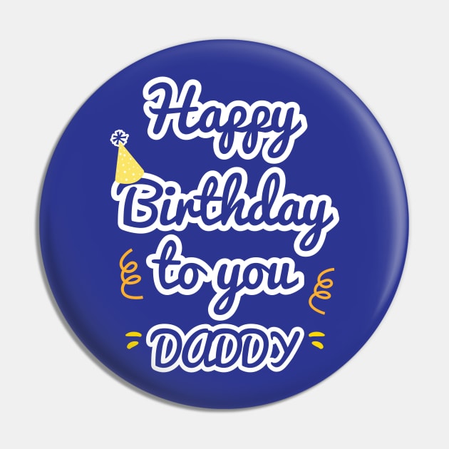 Happy Birthday To You Daddy Pin by aborefat2018