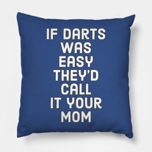 If darts was easy Pillow