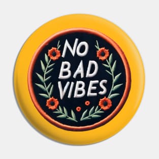 No bad vibes Pin