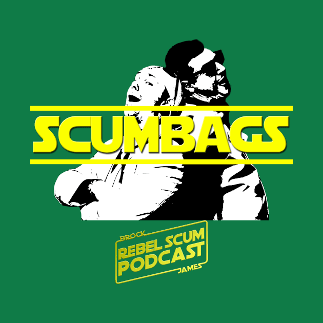 Galactic Scumbags! by RebelScumPodcast