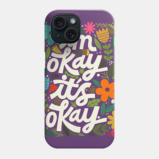 I'm okay. It's okay. Phone Case by MatthewTaylorWilson