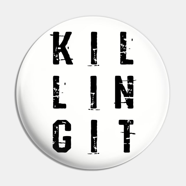 Killing It Pin by Xeire