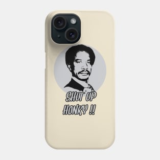 Shut up honky T-shirt Phone Case