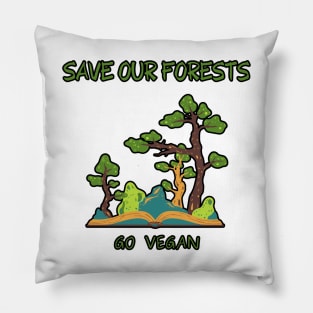 Save Our Forests Go Vegan Pillow